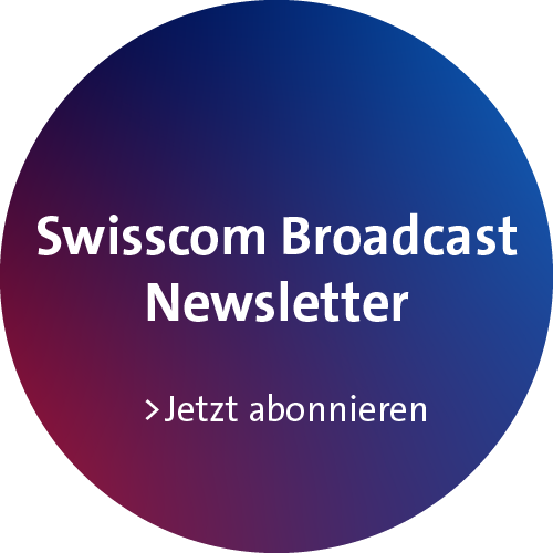 Swisscom Broadcast Newsletter abonnieren