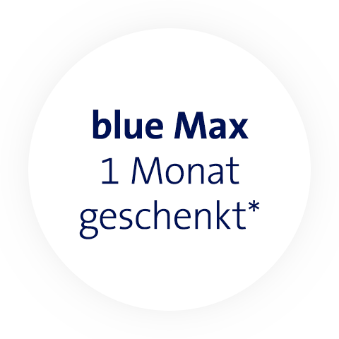 blue Max 1 Monat geschenkt*